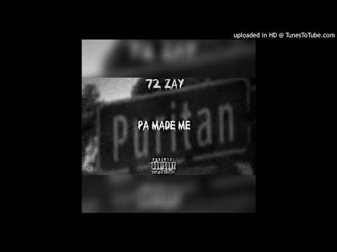 72Zay- P.A. Made Me (Prod. by Ariel Jones)