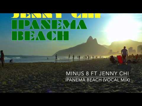 MINUS 8 FT JENNY CHI - IPANEMA BEACH (VOCAL MIX)