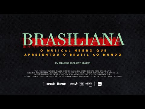 Trailer de Brasiliana: O Musical Negro Que Apresentou o Brasil ao Mundo (2024)