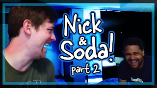 Nick &amp; Soda Best Moments pt. 2!