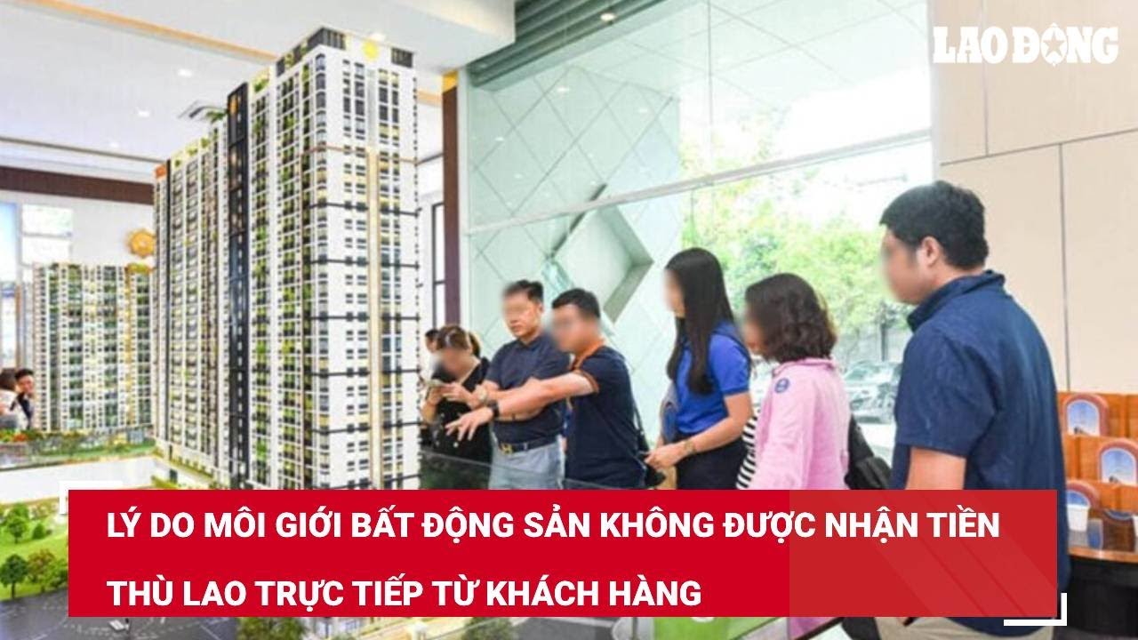 Lý do môi giới bất động sản không được nhận tiền thù lao trực tiếp từ khách hàng