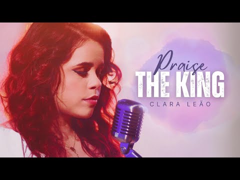 Praise The King - Kleuder Leão