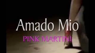 Pink Martini ~ AMADO MIO......w/Lyrics