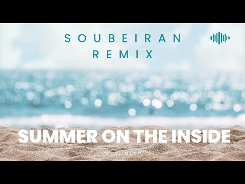 Summer On The Inside (Soubeiran Remix) #housemusic2025