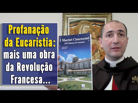 Mártires Cistercienses de Casamari: outra obra da Revolução Francesa... - Arautos do Evangelho