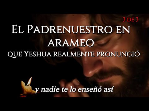 What nobody told you about the LORD'S PRAYER in the original ARAMAIC