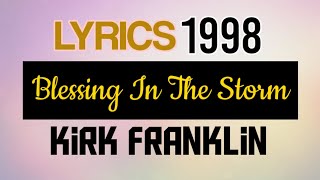 Blessing In The Storm Lyrics _ Kirk Franklin 1998