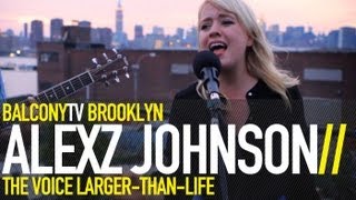 ALEXZ JOHNSON - SKIPPING STONE (BalconyTV)