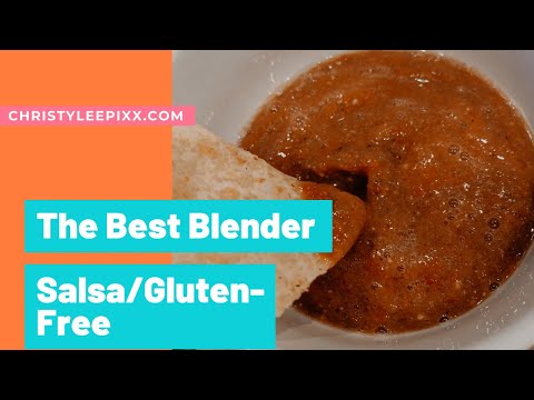 The Best Blender Salsa and Naturally Gluten Free!