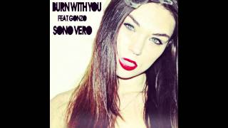 Sono Vero - Burn With You (feat. Gonzo)