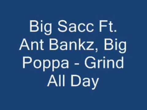 Grind All Day (Big Sacc, Ant Bankz, Big Poppa)