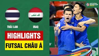 Highlights: Thái Lan - Iraq | Ngược dòng thần thánh, cảm xúc bùng nổ Châu Á | AFC Futsal 2024