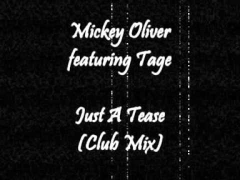 Mickey Oliver featuring Tage - Just A Tease (Club Mix)