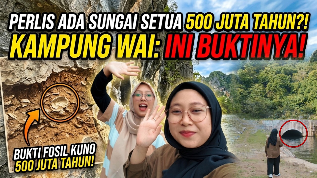 PERLIS ADA SUNGAI SETUA 500 JUTA TAHUN❓INI BUKTINYA...