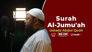 Download lagu Ustadz Abdul Qodir - Surah Al-Jumu'ah - Juz 28 mp3