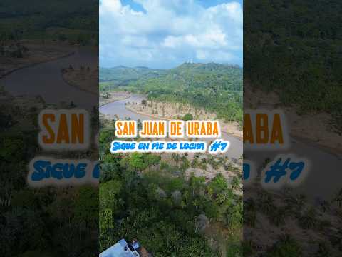 San Juan de uraba resiste !! #7