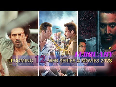 Top -12 Upcoming web series and movies in February 2023 | New hindi web series 2023 | Latest movies