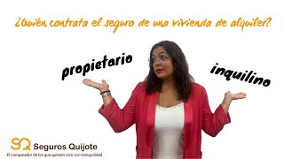 Arrendatario o inquilino. ¿Quién contrata el seguro de hogar en un piso alquilado