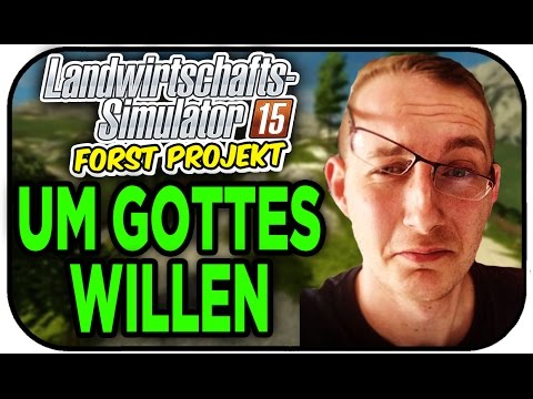 Um Gottes Willen - LS15 The Alps #26 Forstprojekt mit Burning Gamers