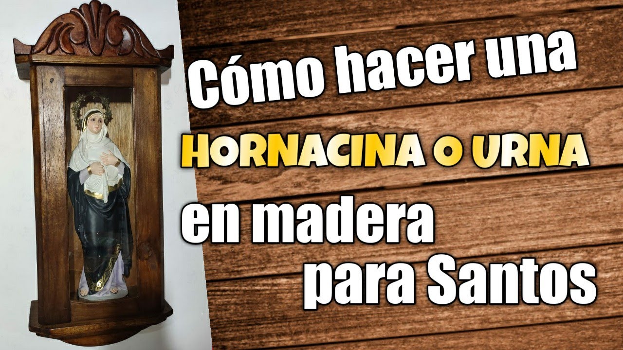 Hornacina o Altar para Santos - Elabora una urna o vitrina para Santos / Box for Saints Easy to Make
