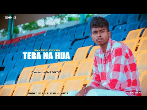 SNYPER ZEYNN - TERA NA HUA (Official Video) | SATISH MUKHIYA | TEAM I8 | MR.VIKOO