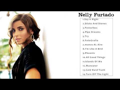 The Very Best Of Nelly Furtado - Nelly Furtado Greatest Hits -Nelly Furtado Mix