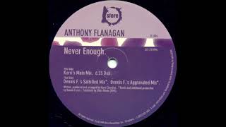 Anthony Flanagan – Never Enough (Dennis F.'s Satisfied Mix)