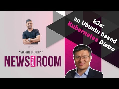 K3S: A New Lightweight Kubernetes Distro by Rancher Labs | Sheng Liang