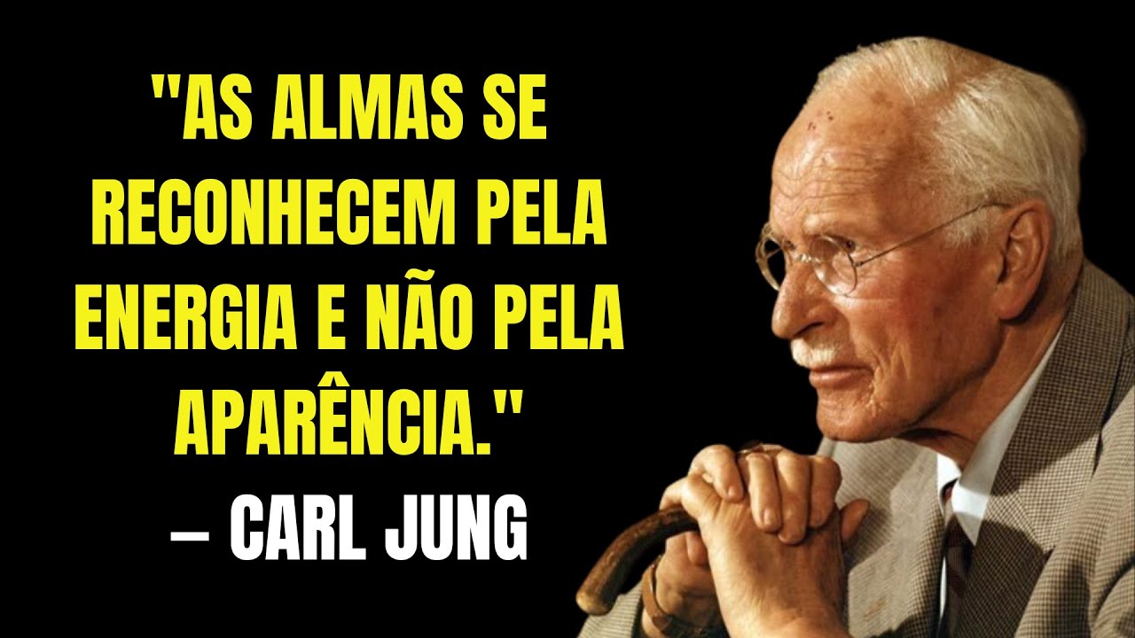 As Almas Se Reconhecem Pela Energia E Não Pela Aparência | Carl Jung