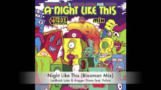 Laidback Luke &amp; Angger Dimas feat. Polina - Night Like This (Blazman Mix)