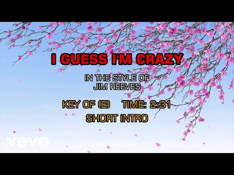 I Guess I'm Crazy - Jim Reeves