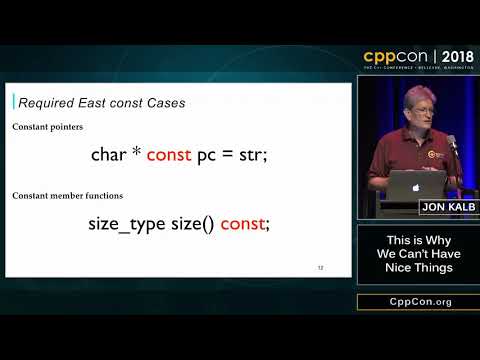 CppCon 2018: Jon Kalb “This is Why We Can’t Have Nice Things”