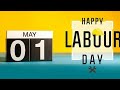 May 1 Labour Day Labour Day 2020 Labour Day Whatsapp Status