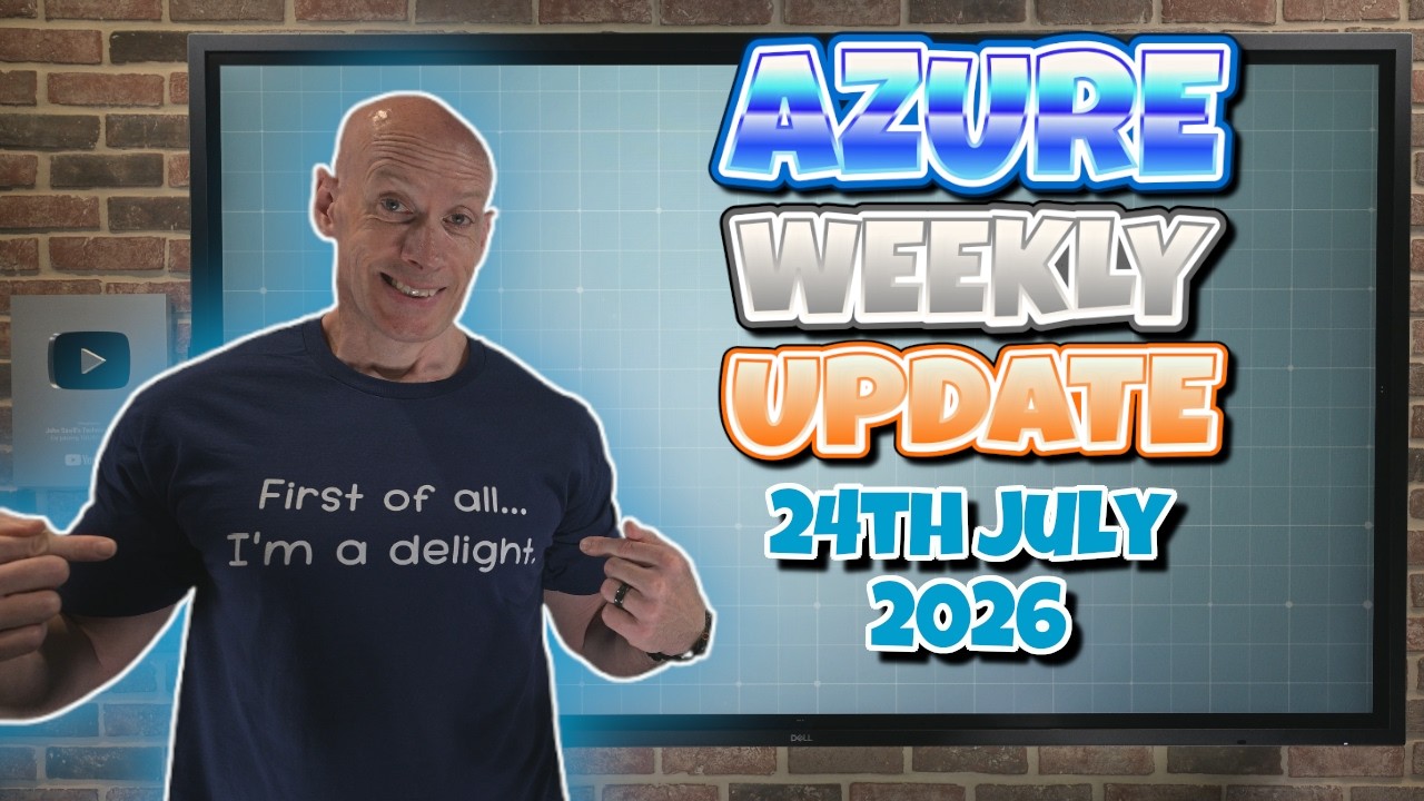 Azure Update 24th July 2026 - Tech Hub