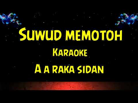 suwud memotoh karaoke aa raka sidan