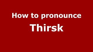 How to pronounce Thirsk