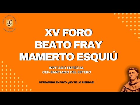 FORO 2025 FRAY MAMERTO ESQUIÚ