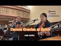 Demos Gracias al Señor • Coro Muñoz • Letra y Acordes