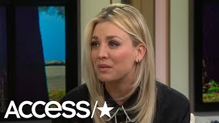 Access Live | Kaley Cuoco Is 'Devastated' About The End Of 'The Big Bang Theory'