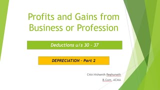 PGBP - Deductions u/s 30-37 (Depreciation - Part 2)