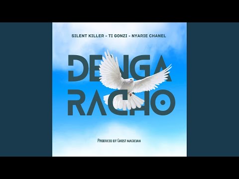 Denga Racho (feat. Silent Killer & Nyaree Chanel)