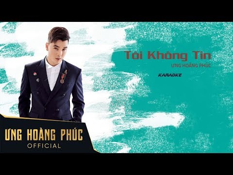 Tôi Không Tin Karaoke | Ưng Hoàng Phúc