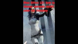 Mass Effect LE1 how to change miranda outfit color for femshep