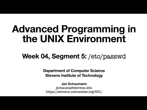 Advanced Programming in the UNIX Environment: Week 04, Segment 5 - /etc/passwd
