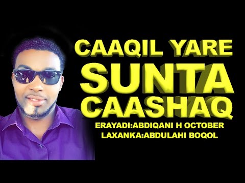 CAAQIL YARE (SUNTA CAASHAQ) QISHO DHABA 2016 HD