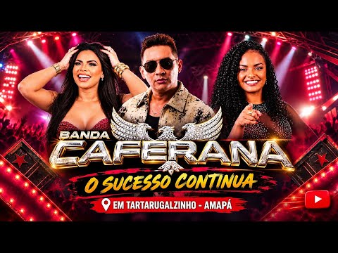 BANDA CAFERANA O SUCESSO CONTINUA - AO VIVO EM TARTARUGALZINHO - AMAPÁ 