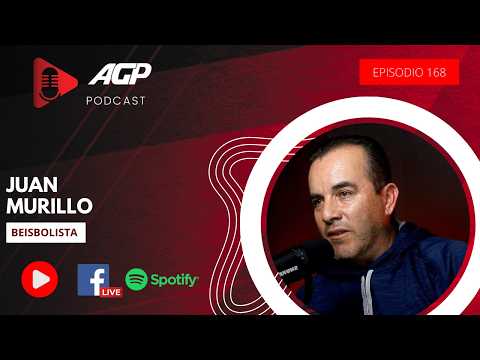 AGP PODCAST | Ep. 168 | Juan Murillo, beisbolista