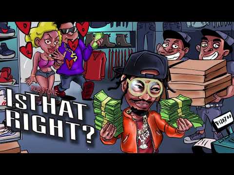 Rob $tone - Is That Right? (Official Audio)