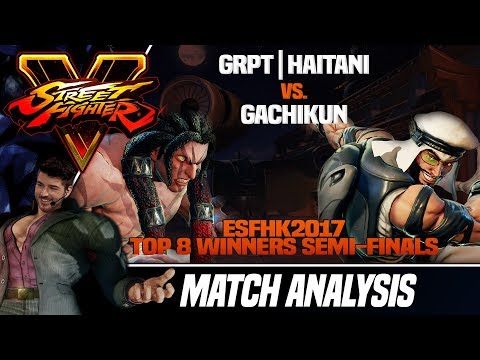 SFV Match Analysis: ESFHK 2017 - Haitani vs. Gachikun