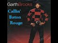Garth Brooks Callin Baton Rouge